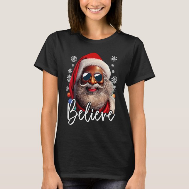 Believe Santa Claus Xmas Black Afro African Americ T-Shirt (Front)