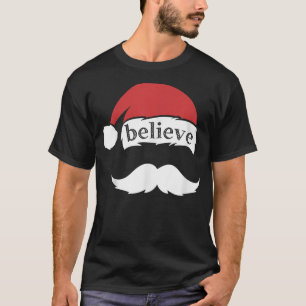 Believe Santa Hat Family Christmas White Moustache T-Shirt