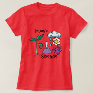 Believe science T-Shirt