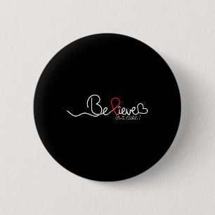Believe- Sickle Cell Anaemia Awareness Support Ite 6 Cm Round Badge
