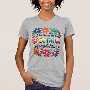 Believe Spectrum Of Possibilities T-Shirt