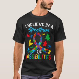 Believe spectrum possibilities autism awareness T-Shirt