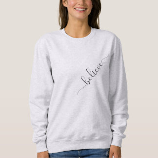 Believe Sweatshirt