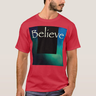 Believe T-Shirt