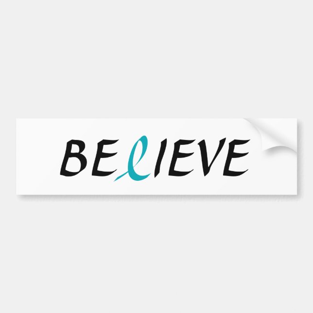 BELIEVE Teal Ribbon for Ovarian Cancer Awareness Bumper Sticker (Front)