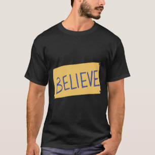 Believe Ted T-Shirt