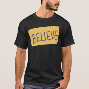 Believe Ted T-Shirt