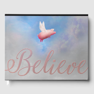 Believe That Pigs Will Fly Guest Book