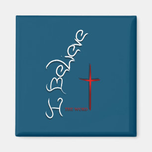 Believe The Word Of God Magnet