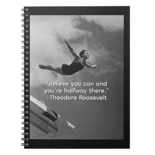 Believe Theodore Roosevelt Notebook
