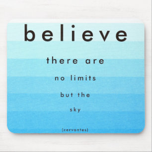 Believe There Are No Limits Mouse Mat