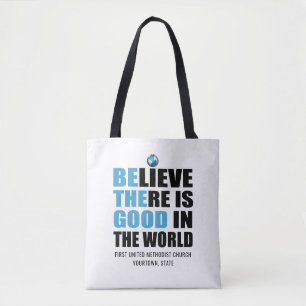 Believe There Is Good Be The Good Custom Tote Bag