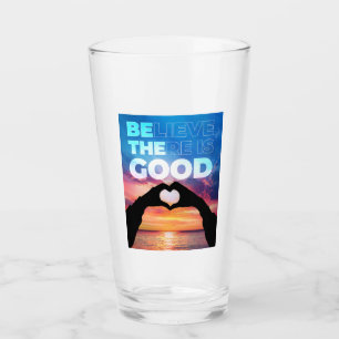Believe There Is Good Heart Graphic Glass