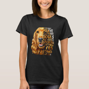 Believe They Have Souls Vintage Cocker Spaniel Dog T-Shirt
