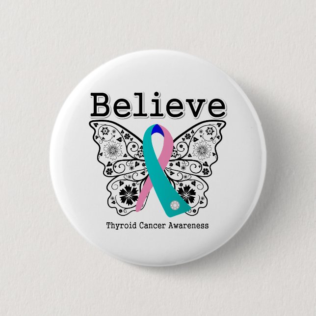 Believe - Thyroid Cancer Butterfly 6 Cm Round Badge (Front)