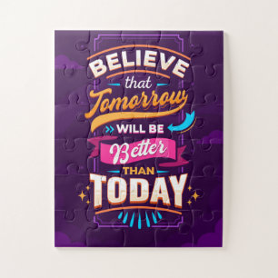 Believe tomorrow will be better than today jigsaw puzzle