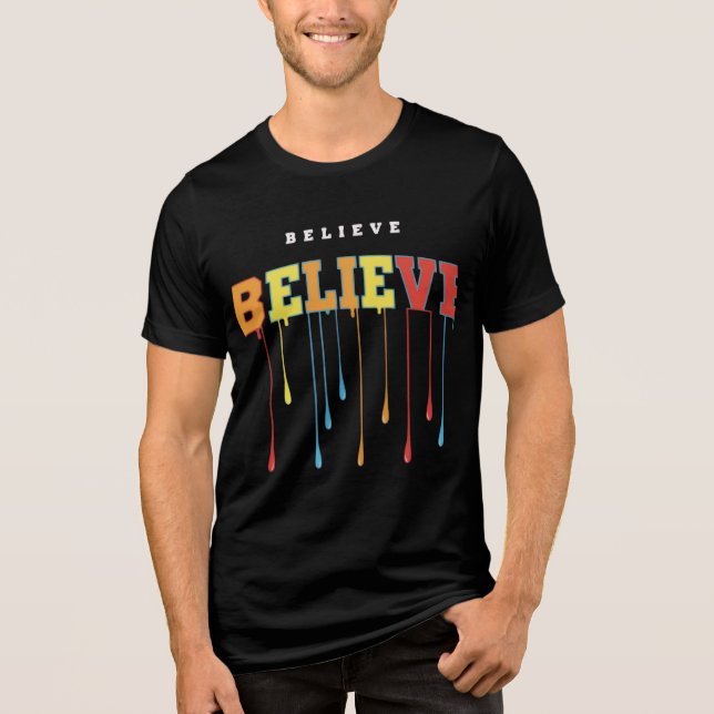 Believe  Tri-Blend shirt (Front)