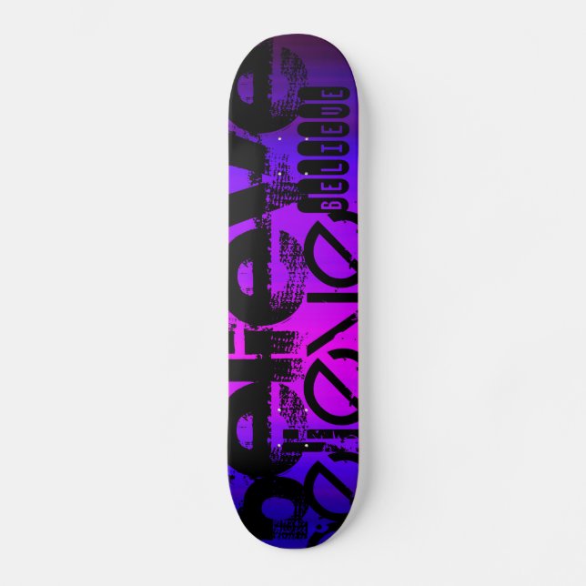 Believe; Vibrant Violet Blue and Magenta Skateboard (Front)