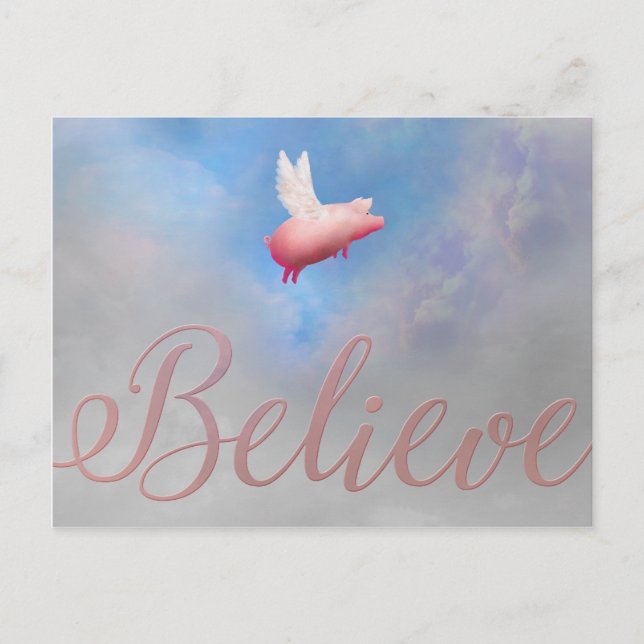 Believe-visit my store at: www.zazzle.com/pigswing postcard (Front)