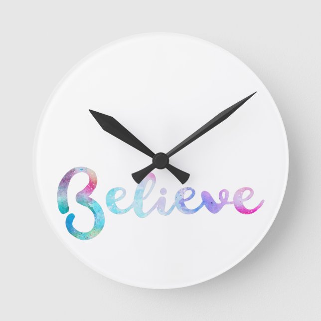 Believe Watercolor Typography Art Round Clock (Front)