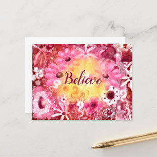 Believe Whimsical Floral Pink Red Flowers Yellow Postcard
