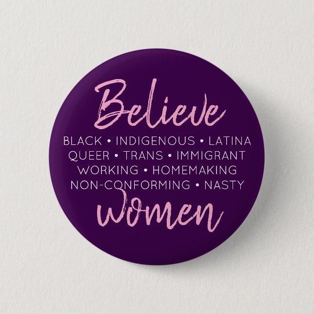 "Believe women" button [in purple and pink] (Front)