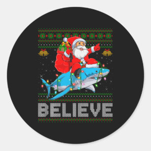 Believe Xmas Funny Santa Riding Shark Ugly Christm Classic Round Sticker