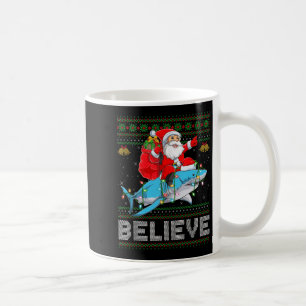 Believe Xmas Funny Santa Riding Shark Ugly Christm Coffee Mug