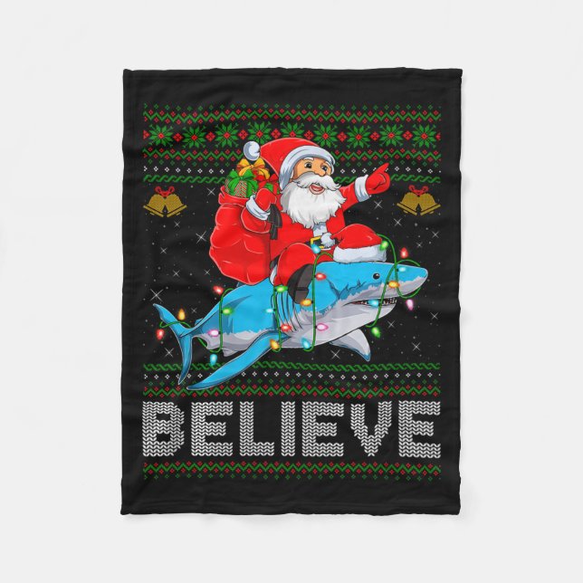 Believe Xmas Funny Santa Riding Shark Ugly Christm Fleece Blanket (Front)
