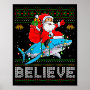 Believe Xmas Funny Santa Riding Shark Ugly Christm Poster