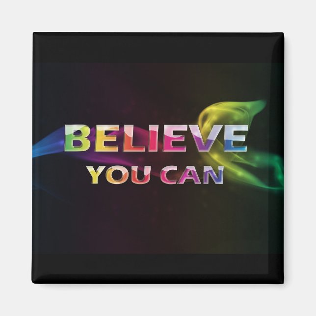 Believe You Can~3 Word Quote Magnet (Front)