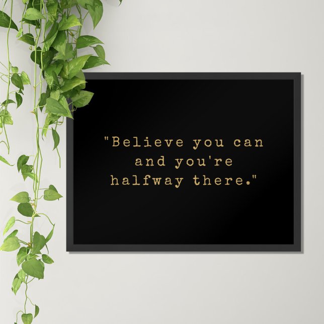Believe You Can And You Are Halfway There Quote Poster (Creator Uploaded)