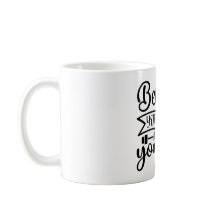 Believe You Can and You Will Custom Mug