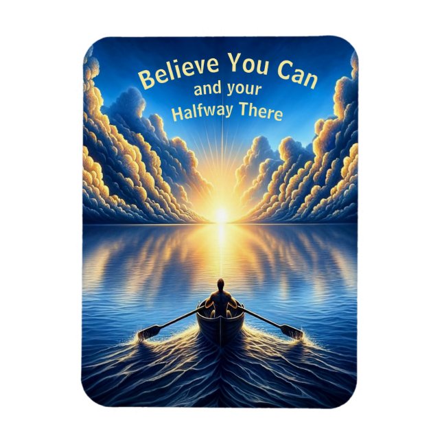 Believe You Can and Your Halfway There Magnet (Vertical)