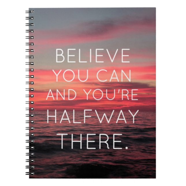 Believe you can,and your halfway there notebook (Front)
