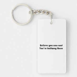 Believe you can and you're halfway there key ring