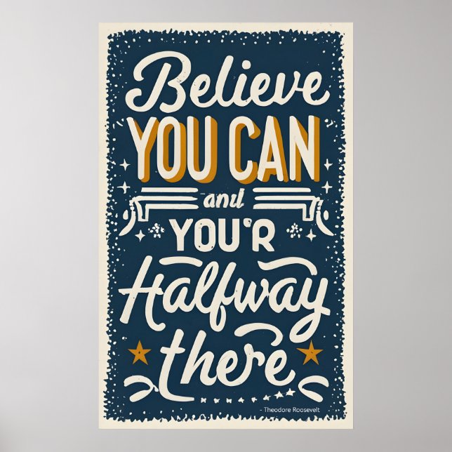 Believe you can and you're halfway there  poster (Front)