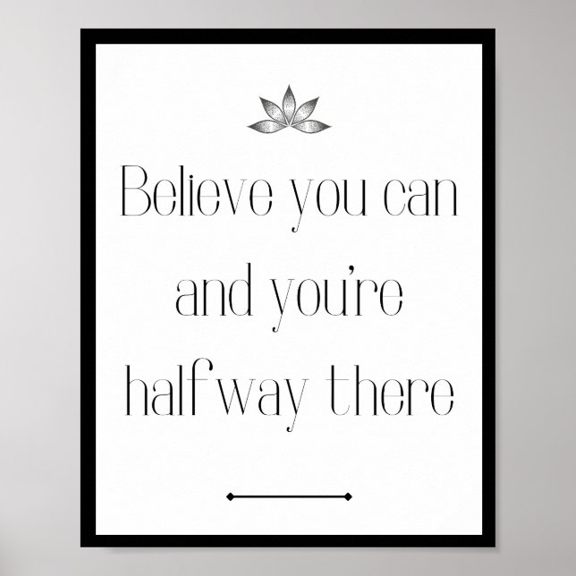 Believe you can and you're halfway there poster (Front)