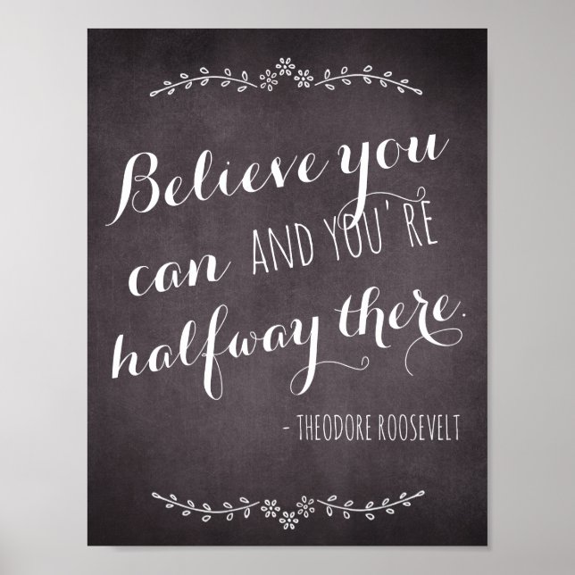 Believe you can and you're halfway there quote poster (Front)