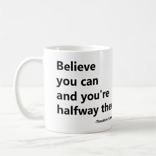Believe you can coffee mug