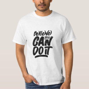 "believe-you-can-do-it" quote  T-Shirt