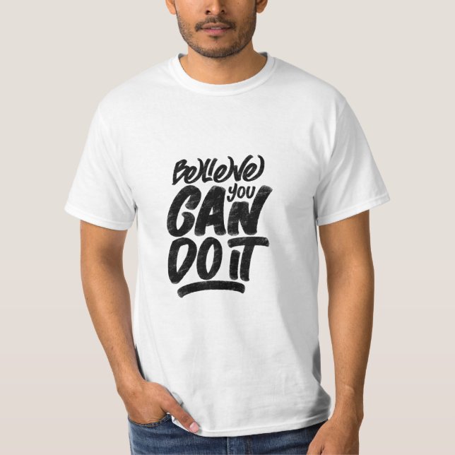 "believe-you-can-do-it" quote  T-Shirt (Front)