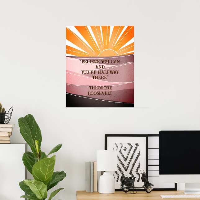 Believe You Can Roosevelt Inspirational Quote Poster (Home Office)