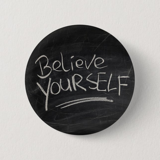 Believe yourself 6 cm round badge (Front)