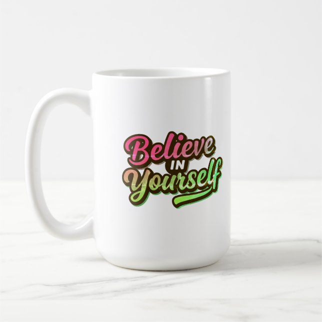 "Believe Yourself"  Coffee Mug (Left)