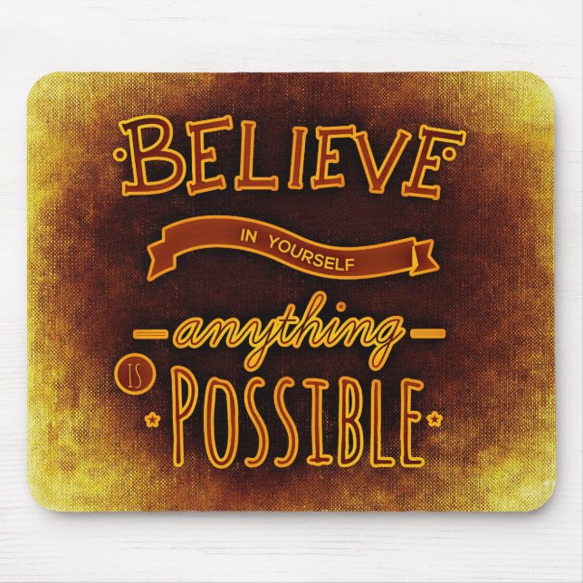 Believe yourself mouse mat (Front)