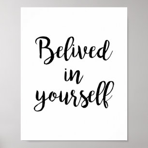 Believed in yourself motivational typographic poster