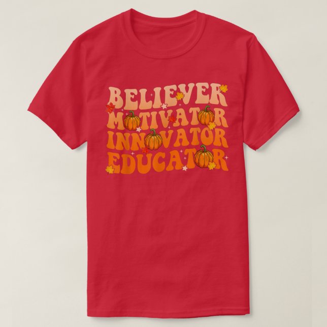Believer Motivator Innovator Educator Autumn Pumpk T-Shirt (Design Front)