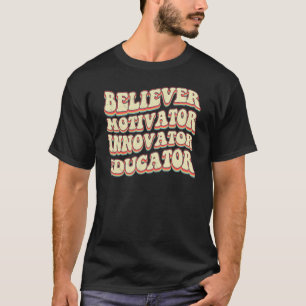 Believer Motivator Innovator Educator Retro School T-Shirt