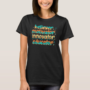 Believer Motivator Innovator Educator Retro School T-Shirt